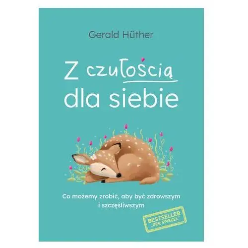 Z czułością dla siebie Gerald Hüther