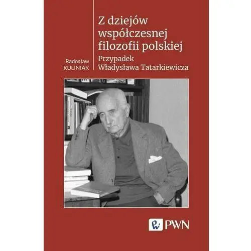 Z dziejów współczesnej filozofii polskiej. Przypadek Władysława Tatarkiewicza