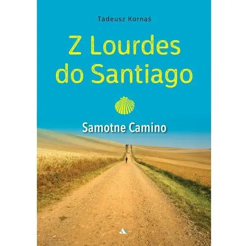 Z Lourdes do Santiago. Samotne Camino