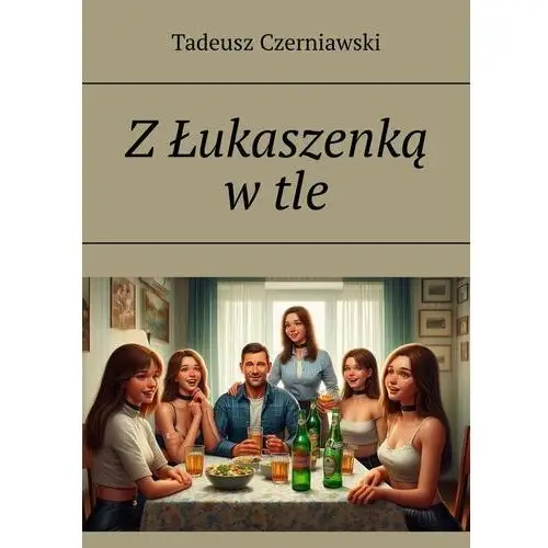 Z Łukaszenką w tle - ebook EPUB