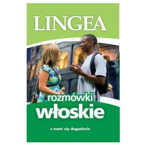 Z nami się dogadacie. Rozmówki włoskie