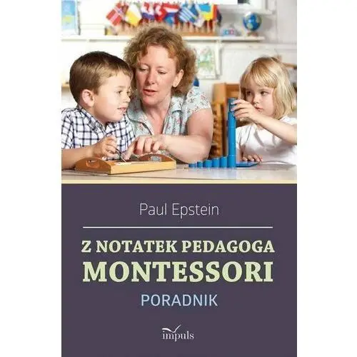 Z notatek obserwatora. Montessori w praktyce