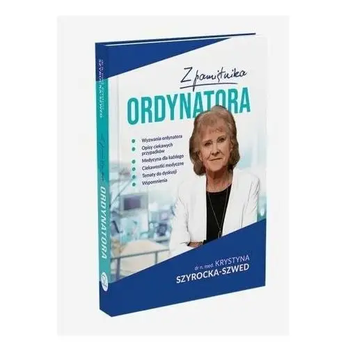 Z pamiętnika lekarza Z pamiętnika ordynatora - krystyna szyrocka-szwed - książka