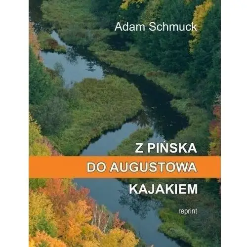 Z Pińska do Augustowa kajakiem