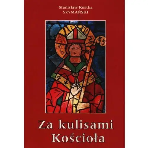 Za kulisami Kościoła czyli o niedoszłym prymasie i niechcianym sufraganie