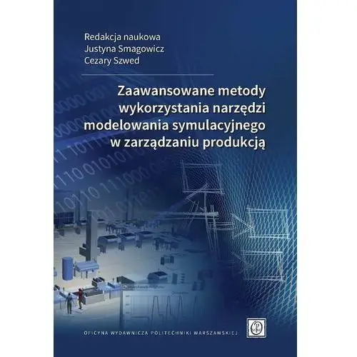 Zaawansowane metody wykorzystania narzędzi modelowania symulacyjnego w zarządzaniu produkcją, AZ#8D210ACBEB/DL-ebwm/pdf