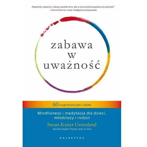 Zabawa w uważność. 60 oryginalnych gier i zabaw