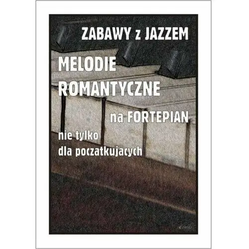 Zabawy z jazzem. Melodie romantyczne na