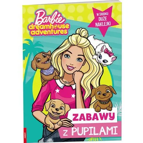 Zabawy z pupilami. Barbie dreamhouse adventures