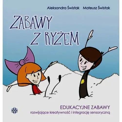 Zabawy z ryżem. Edukacyjne zabawy rozwijające kreatywność i integrację sensoryczną