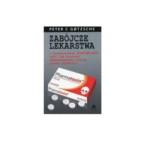 Zabójcze lekarstwa i zorganizowana przestępczość, czyli jak koncerny farmaceutyczne niszczą opiekę zdrowotną