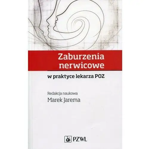 Zaburzenia nerwicowe w praktyce lekarza Poz Marek Jarema