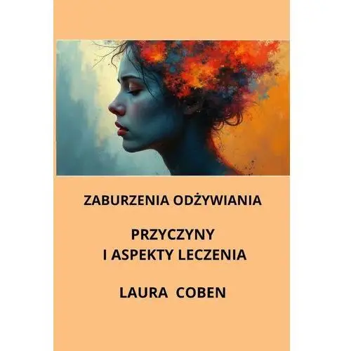 Zaburzenia odżywiania - przyczyny i aspekty leczenia