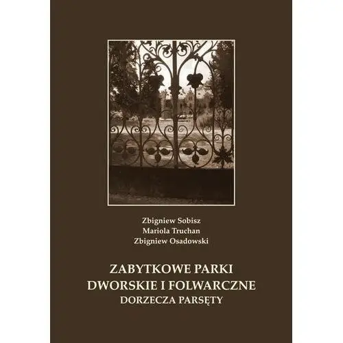 Zabytkowe parki dworskie i folwarczne dorzecza parsęty