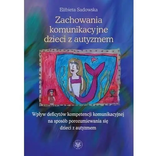 Zachowania komunikacyjne dzieci z autyzmem - elżbieta sadowska