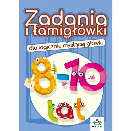 Zadania i łamigłówki dla logicznie myślącej główki 8-10 lat wyd. 3