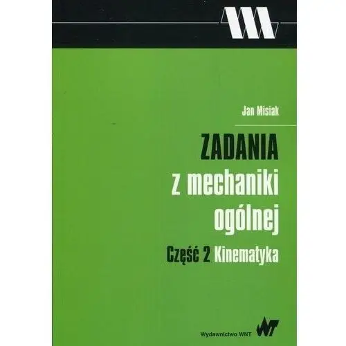 Zadania z mechaniki ogólnej Część 2 Kinematyka