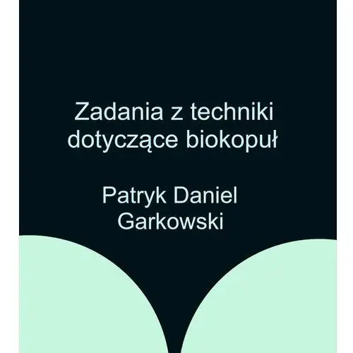 Zadania z techniki dotyczące biokopuł