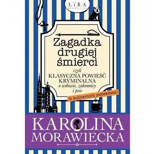 Zagadka drugiej śmierci, czyli klasyczna powieść kryminalna o wdowie, zakonnicy i psie (z kulinarnym podtekstem)