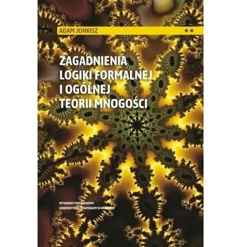 Zagadnienia logiki formalnej i ogólnej teorii mnogości