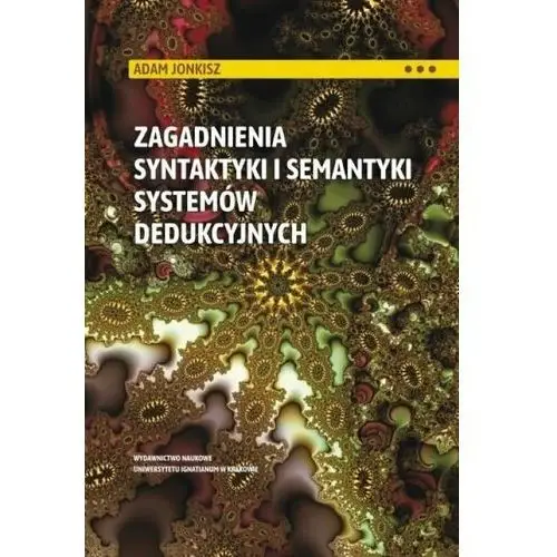 Zagadnienia syntaktyki i semantyki systemów dedukcyjnych