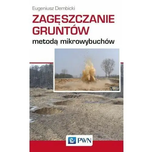 Zagęszczanie gruntów metodą mikrowybuchów