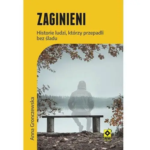 Zaginieni. Historie ludzi, którzy przepadli bez śladu (E-book)