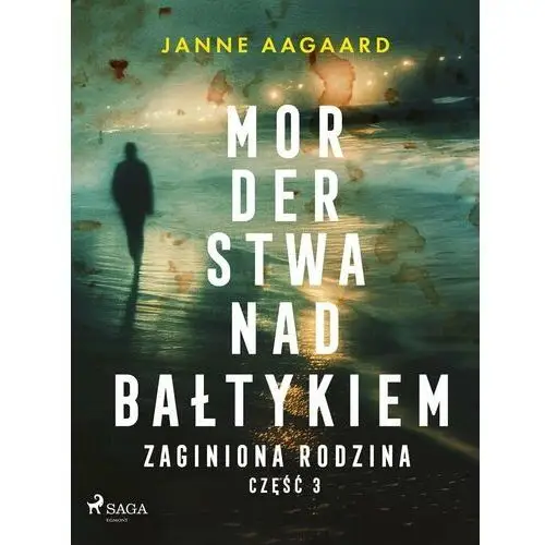 Zaginiona rodzina. Morderstwa nad Bałtykiem. Część 3 - ebook EPUB