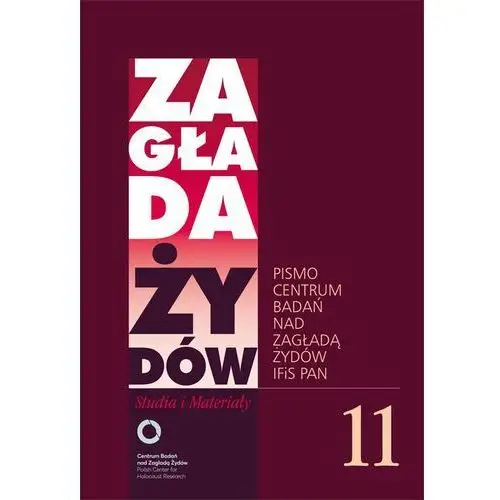 Zagłada żydów. studia i materiały nr 11 r. 2015