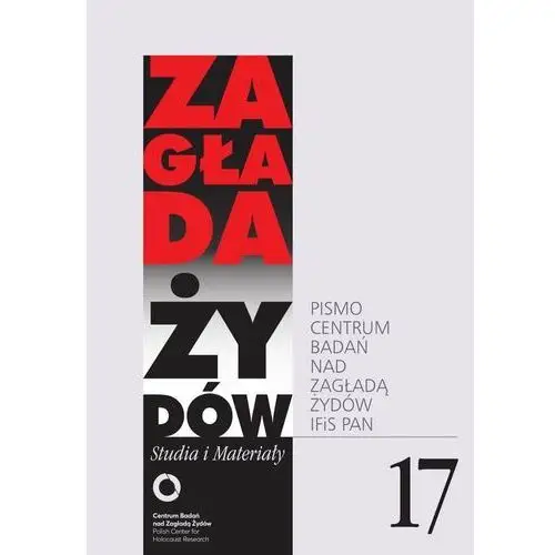 Zagłada Żydów. Studia i Materiały nr 17 R. 2021