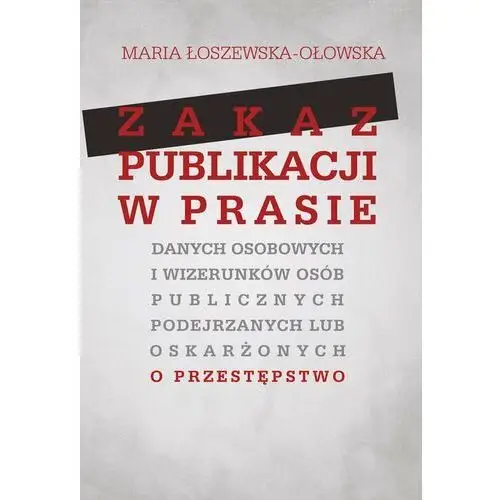 Zakaz publikacji w prasie danych osobowych i wizerunków osób publicznych podejrzanych lub oskarżonyc