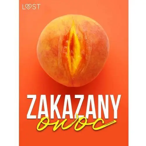 Zakazany owoc – 8 opowiadań erotycznych