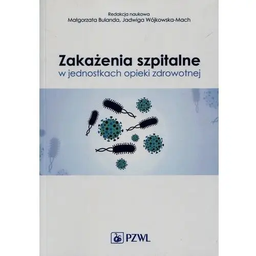 Zakażenia szpitalne w jednostkach opieki zdrowotnej