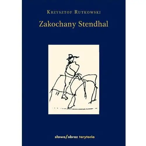 Zakochany Stendhal. Dziennik wyprawy po imię