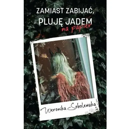 Zamiast zabijać pluję jadem na papier