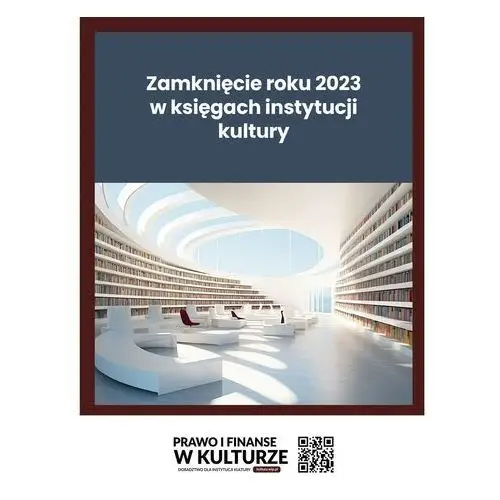 Zamknięcie roku 2023 w księgach instytucji kultury