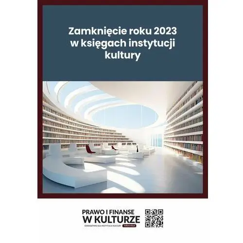 Zamknięcie roku 2023 w księgach instytucji kultury