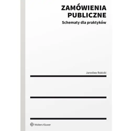 Zamówienia publiczne. Schematy dla praktyków