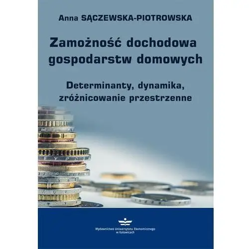 Zamożność dochodowa gospodarstw domowych Anna sączewska-piotrowska