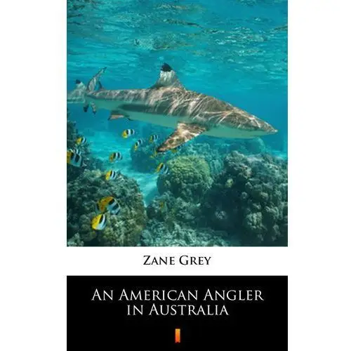 An american angler in australia Zane grey