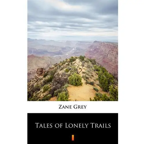 Zane grey Tales of lonely trails