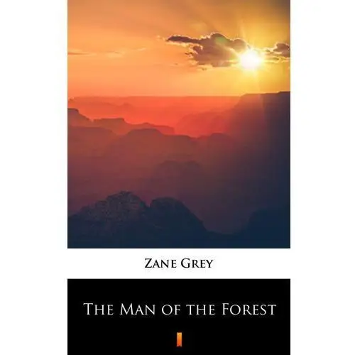 Zane grey The man of the forest