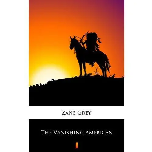 The vanishing american Zane grey