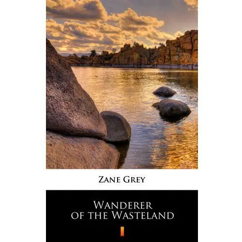 Zane grey Wanderer of the wasteland