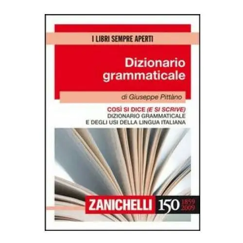 Così si dice (e si scrive). Dizionario grammaticale e degli usi della lingua italiana