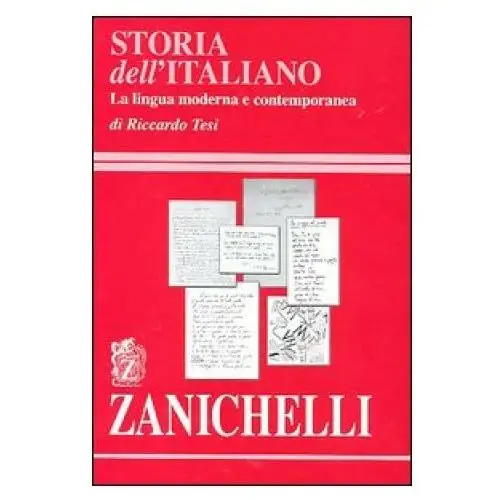 Zanichelli Storia dell'italiano. la lingua moderna e contemporanea