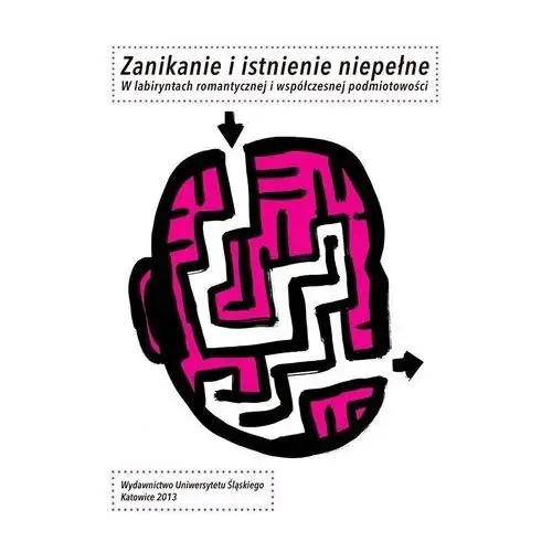 Zanikanie i istnienie niepełne. W labiryntach