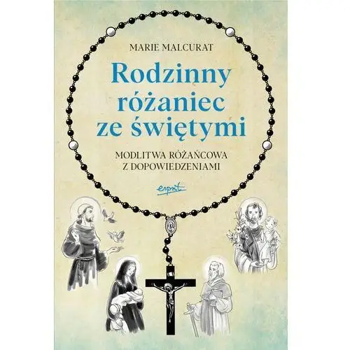 Rodzinny różaniec ze świętymi. modlitwa różańcowa z dopowiedziami Zańko dorota tłumacz