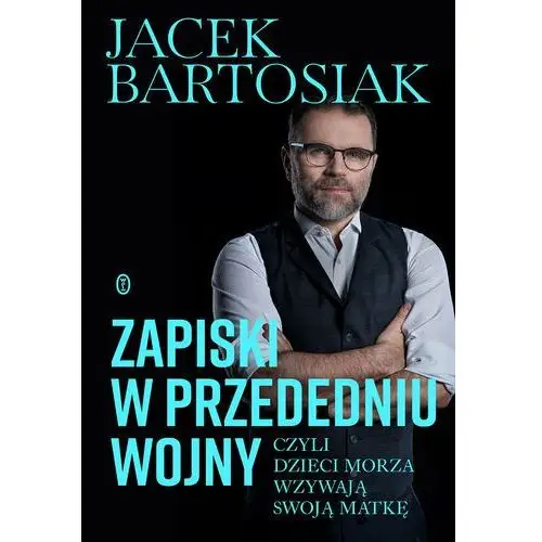 Zapiski w przededniu wojny, czyli dzieci morza wzywają swoją matkę