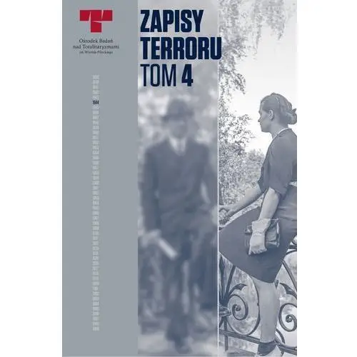 Zapisy terroru tom iv zbrodnie niemieckie w śródmieściu podczas powstania warszawskiego Ośrodek badań nad totalitaryzmami im. witold pileckiego